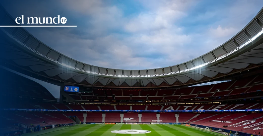 El Metropolitano será sede de la final de la Champions 2027